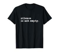 Silence is Not Empty T-Shirt