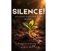 Silence!: Life Begins Again From Within