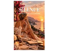 Silence: Meditations on Love, Loss, Letting Go and Becoming