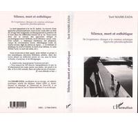 Silence, mort et esthetique De l'expérience clinique à la création artistique. - Approche pluridisciplinaire - T. Masri Zada - L'harmattan - broché - Livre