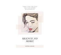 Silence No More: Ecclesiastes 3:7 "There's a time to speak and a time to keep silent"