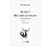 Silence ! Nos âmes se parlent: Mon parcours de flamme jumelle Deuxième partie