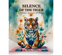 SILENCE OF THE TIGER: A Whisper Beneath All Things