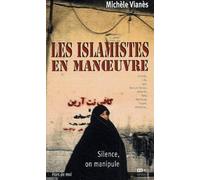 Silence, on manipule: Les islamistes en manoeuvre