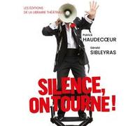 Silence, on tourne ! Patrick Haudecoeur (Auteur), Gérald Sibleyras (Auteur)