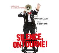 Silence, on tourne ! - Patrick Haudecoeur - Librairie Theatrale - broché - Théâtre