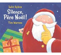 Silence pere noel ! - Sssh! - Tim Warnes - Mijade Eds - broché - album jeunesse