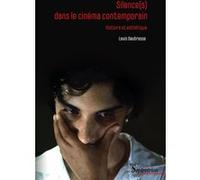 Silence(s) dans le cinéma contemporain Louis Daubresse (Auteur)