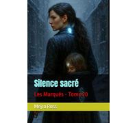 Silence sacré: Les Marqués - Tome 20