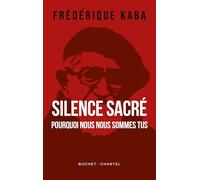 Silence sacré: Pourquoi nous nous sommes tus