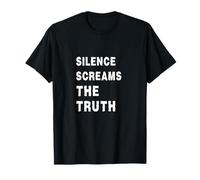 Silence Screams Truth, Profound Insight Thought Provoking T-Shirt