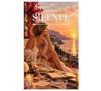Silence: Silence Meditations on Love, Loss, Letting Go and Becoming