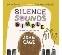 Silence Sounds Simple A Day in the Life of John Cage - Gary Golio - Calkins Creek - ebook (ePub) - Livre
