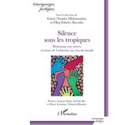 Silence sous les tropiques Hommage aux morts, victimes de l'arbitraire au sein du monde - Giany Nandez Mokouendza - L'harmattan - broché - Poésie