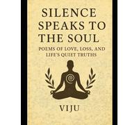 SILENCE SPEAKS TO THE SOUL: When Hearts Meet The Feel of My Love The Lovers of the Sky When Nature Whispers I Want to Be Free Silent Companion