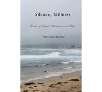 Silence, Stillness: Poems of Social Awareness and Hope