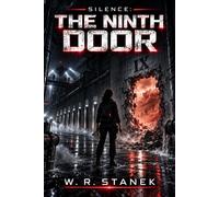 Silence: The Ninth Door A Conspiracy Thriller in the Golden Silence Saga - W.R. Stanek - Big Blue Sky Press - ebook (ePub) - Livre
