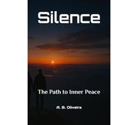 Silence: The Path to Inner Peace