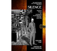 SILENCE Volume One: Untold Tales of Algernon Blackwood's Psychic Doctor