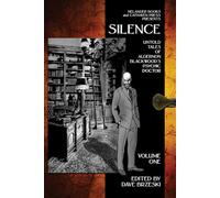 SILENCE Volume One: Untold Tales of Algernon Blackwood's Psychic Doctor