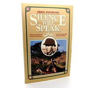 Silence Will Speak: A Study of the Life of Denys Finch Hatton and His Relationship With Karen Blixen