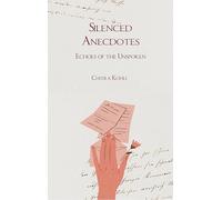 Silenced Anecdotes Echoes of the Unspoken