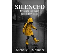 Silenced: Breaking the Cycle, Finding My Voice