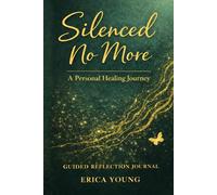 Silenced No More: A Personal Healing Journey