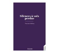 Silences à voix perdue - Piermario Mattera - Edilivre-Aparis - broché - Poésie