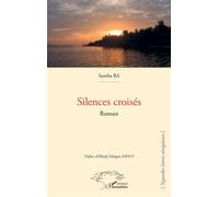 Silences croisés - Samba Ba - L'harmattan - broché - Roman