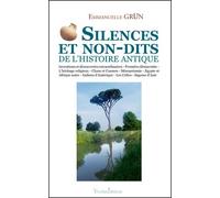 Silences et non-dits de l'Histoire antique: L'héritage gréco-romain et autres civilisations du monde entier