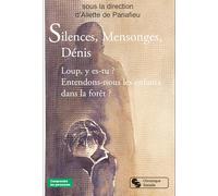 Silences, Mensonges, Dénis: Loup, y es-tu ? Entendons-nous les enfants dans la forêt ?