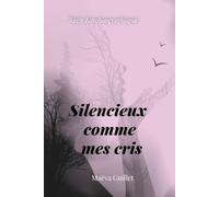 Silencieux comme mes cris: Récit Autobiographique