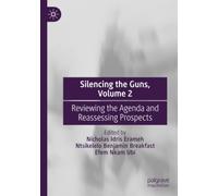 Silencing the Guns, Volume 2: Reviewing the Agenda and Reassessing Prospects