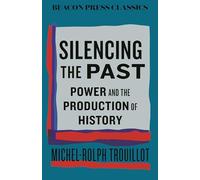 Silencing the Past: Power and the Production of History