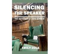 Silencing The Speaker The Defaming Of John Bercow