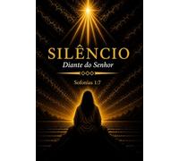 SILÊNCIO: “Diante do Senhor” Sofonias 1:7