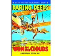 Silent Aviation Double Feature: Daring Deeds/Won in The Clouds