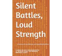 Silent Battles, Loud Strength: A Journey of Love, Betrayal, and Unyielding Resilience