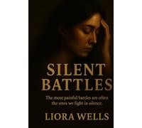 Silent Battles: The Most Painful Battles,Are The Ones That Are Fought In Silence