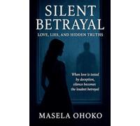Silent Betrayal: Love, Lies, and Hidden Truths