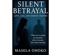 Silent Betrayal: Love, Lies, and Hidden Truths
