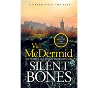 Silent Bones The brand-new, iconic Karen Pirie thriller from the no.1 bestselling author - Val McDermid - Sphere - ebook (ePub) - Livre