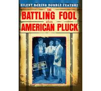 Silent Boxing Double Feature: American Pluck/The Battling Fool