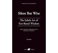Silent but Wise: The Subtle Art of Fart Philosophy