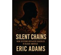 Silent Chains: How Systems Replaced Shackles in Black America