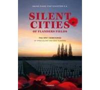 Silent Cities In Flanders Fields: The Wwi Cemeteries Of Ypres Salient And West Flanders