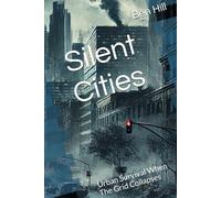 Silent Cities: Urban Survival When The Grid Collapses