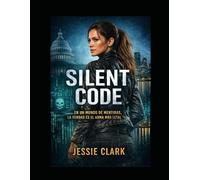 Silent Code: EN UN MUNDO DE MENTIRAS, LA VERDAD ES EL ARMA MÁS LETAL