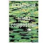 Silent Compassion - Richard Rohr - SPCK Publishing - Livre en Anglais - Paperback Richard RohrRichard Rohr (Auteur)